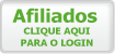 Afiliados - CLIQUE AQUI PARA O LOGIN