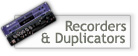 Recorders & Duplicators