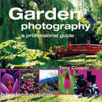Sterling Publishing Book: Garden Photography: A Professional Guide by Tony Cooper