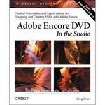 O'Reilly Digital Media Book: Adobe Encore DVD: In the Studio