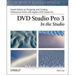 O'Reilly Digital Media DVD Studio Pro 3: In the Studio Book by Marc Loy