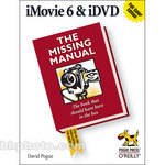 O'Reilly Digital Media iMovie 6 & iDVD: The Missing Manual