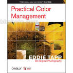 O'Reilly Digital Media Book: Practical Color Management: Eddie Tapp on Digital Photography