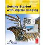 Focal Press Book: Getting Started with Digital Imaging: Tips, Tools and Techniques for Photographers