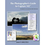 Luminescence of Nature Press E-Book: The Photographer's Guide to Capture NX 1.1