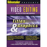 First Light Video Videomaker: Video Editing: Titles & Graphics Training DVD