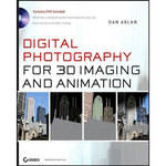 Wiley Publications Book: Digital Photography for 3D Imaging and Animation by Dan Ablan