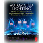 Focal Press Book: Automated Lighting: The Art and Science of Moving Light in Theatre