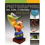Sterling Publishing Book: Photographing Arts, Crafts & Collectibles