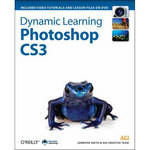 O'Reilly Digital Media Book/DVD: Dynamic Learning: Photoshop CS3