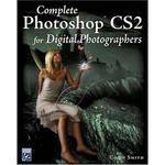 Cengage Course Tech. Book: Complete Photoshop CS2 For Digital Photographers by Colin Smith