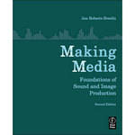 Focal Press Book: Making Media: Foundations of Sound and Image Production by Jan Roberts-Breslin 