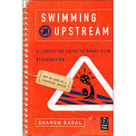 Focal Press Book: Swimming Upstream: A Lifesaving Guide to Short Film Distribution by Sharon Badal