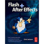 Focal Press Flash + After Effects by Chris Jackson