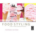 Focal Press Book: Food Styling for Photographers by Linda Bellingham, Jean Ann Bybee