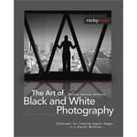 O'Reilly Digital Media Book: The Art of Black and White Photography: Techniques for Creating Superb Images in a Digital Workflow by Torsten Andreas Hoffmann 