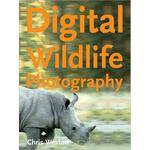 Sterling Publishing Book: Digital Wildlife Photography by Chris Weston