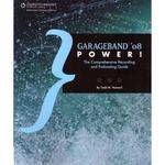 Cengage Course Tech. Book: GarageBand '08 Power!: The Comprehensive Recording and Podcasting Guide by Todd M. Howard