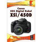 Focal Press Book: Focal Digital Camera Guide: Canon EOS Digital Rebel XSi/450D by Christopher Grey
