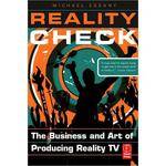 Focal Press Book: Reality Check: The Business and Art of Producing Reality TV by Michael Essany