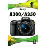 Focal Press Book: Focal Digital Camera Guide for the Sony A300/A350 by Shawn Barnett 