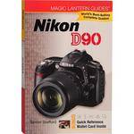 Sterling Publishing Book: Magic Lantern Guides: Nikon D90 by Simon Stafford