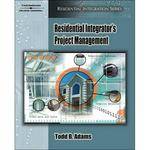 Cengage Course Tech. Book: Residential Integrator's Project Management by Todd B. Adams, Gwenn Wilson 