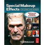 Focal Press Book: Special Makeup Effects for Stage and Screen by Todd Debreceni