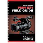 Vortex Media Book: Vortex Media Book: Field Guide for the Sony PMW-EX1 by Doug Jensen