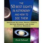 Wiley Publications Book: The 50 Best Sights in Astronomy & How to See Them by Fred Schaaf