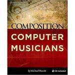 Cengage Course Tech. Book: Composition for Computer Musicians by Michael Hewitt