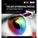 Focal Press Book: The Art of Printing Photos on Your Epson Printer by Michael Freeman, John Beardsworth 