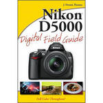 Wiley Publications Book: Nikon D5000 Digital Field Guide by J. Dennis Thomas 