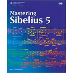 Cengage Course Tech. Book/CD-Rom: Mastering Sibelius 5 by Marc Schonbrun