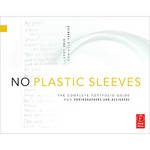 Focal Press Book: No Plastic Sleeves: The Complete Portfolio Guide for Photographers and Designers by Larry Volk, Danielle Currier