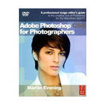Focal Press Book: Adobe Photoshop CS5 for Photographers by Martin Evening