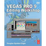 Focal Press Vegas Pro 9 Editing Workshop