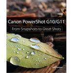 Pearson Education Book: Canon PowerShot G10/G11: From Snapshots to Great Shots by Jeff Carlson