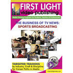 First Light Video DVD: The Business of TV News: Sports Broadcasting