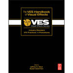 Focal Press Book: The VES Handbook of Visual Effects by Jeffrey Okun, Susan Zwerman