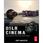 Focal Press Book: DSLR Cinema by Kurt Lancaster