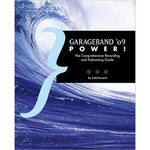 Cengage Course Tech. Book: GarageBand '09 Power! by Todd M. Howard