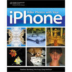 Cengage Course Tech. Book: Killer Photos with Your iPhone by Matthew Bamberg, Kris Krug, Greg Ketchum