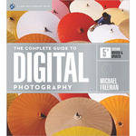 Sterling Publishing Book: The Complete Guide to Digital Photography, 5th Edition by Michael Freeman