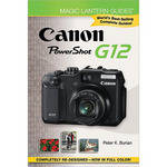 Sterling Publishing Magic Lantern Guides: Canon PowerShot G12 by Peter K. Burian