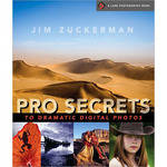 Sterling Publishing Book: Pro Secrets to Dramatic Digital Photos, by Jim Zuckerman