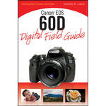 Wiley Publications Book: Canon EOS 60D Digital Field Guide by Charlotte K. Lowrie