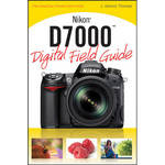 Wiley Publications Book: Nikon D7000 Digital Field Guide by J. Dennis Thomas