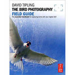 Focal Press Book: The Bird Photography Field Guide: The Essential Handbook for Capturing Birds with Your Digital SLR