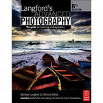 Focal Press Book: Langford's Advanced Photography, Eight Edition: The Guide for Aspiring Photographers